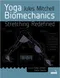 *Yoga Biomechanics: Redefining Stretching