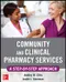 Community and Clinical Pharmacy Services: A Step by Step Approach
