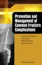 Prevention and Management of Common Fracture Complications