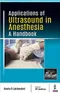 Applications of Ultrasound in Anesthesia: A Handbook