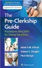 The Pre-Clerkship Guide: Procedures and Skills for Clinical Rotations