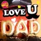 [Ddad138001]LOVE U DAD