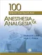 100 Selected Case Reports from Anesthesia & Analgesia