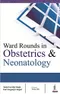 Ward Rounds in Obstetrics and Neonatology