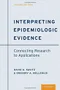 Interpreting Epidemiologic Evidence: Connecting Research to Applications