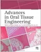 Advances in Oral Tissue Engineering