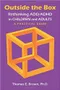*Outside the Box: Rethinking Add/Adhd in Children and Adults- A Practical Guide