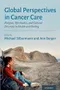 Global Perspectives in Cancer Care: Religion, Spirituality, and Cultural Diversity in Health and Hea