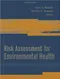 Risk Assessment for Environmental Health