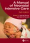 A Manual of Neonatal Intensive Care