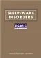 Sleep-Wake Disorders: Dsm-5 Selections