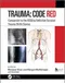 Trauma: Code Red: Companion to the RCSEng Definitive Surgical Trauma Skills Course