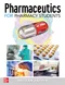 Pharmaceutics for Pharmacy Students