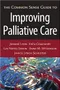 The Common Sense Guide to Improving Palliative Care