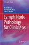Lymph Node Pathology for Clinicians