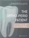 *The Ortho-Perio Patient: Clinical Evidence & Therapeutic Guidelines