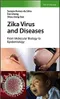 *Zika Virus and Diseases: From Molecular Biology to Epidemiology