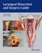 Laryngeal Dissection and Surgery Guide