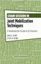 Cram Session in Joint Mobilization Techniques: A Handbook for Students ＆ Clinicians