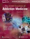 The ASAM Essentials of Addiction Medicine