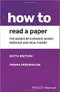 How to Read a Paper: The Basics of Evidence-based Medicine and Healthcare