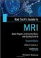 Rad Tech''s Guide to MRI: Basic Physics, Instrumentation, and Quality Control
