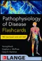 Pathophysiology of Disease: An Introduction to Clinical Medicine Flash Cards