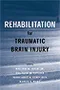 Rehabilitation for Traumatic Brain Injury