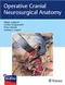 *Operative Cranial Neurosurgical Anatomy