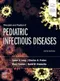 *Principles and Practice of Pediatric Infectious Diseases