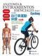彩色圖解自行車運動伸展100例:單車族必備的伸展訓練,讓你安全享受奔馳的快感!(Anatomy ＆ 100 Stretching Exercises for Cycling)