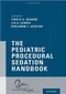 *The Pediatric Procedural Sedation Handbook