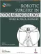 *Robotic Surgery in Otolaryngology Head ＆ Neck Surgery with DVD-ROM