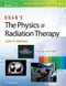 Khan''s The Physics of Radiation Therapy