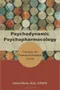 Psychodynamic Psychopharmacology: Caring for the Treatment-Resistant Patient