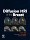 Diffusion MRI of the Breast