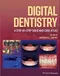 Digital Dentistry: A Step-by-Step Guide and Case Atlas