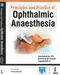 Principles and Practice of Ophthalmic Anaesthesia