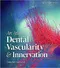 An Atlas of Dental Vascularity & Innervation