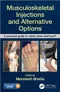 Musculoskeletal Injections and Alternative Options: A Practical Guide to ''what, when and how ?''