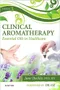 Clinical Aromatherapy: Essential Oils in Practice
