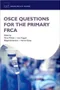 OSCE Questions for the Primary FRCA (Oxford Speciality Training)