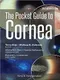 The Pocket Guide to Cornea
