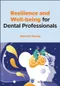 Resilience and Well-being for Dental Professionals