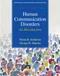 Human Communication Disorders: An Introduction