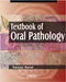 Textbook of Oral Pathology