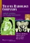 Trauma Radiology Companion: Methods, Guidelines, and Imaging Fundamentals