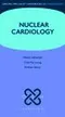 Nuclear Cardiology(Oxford Specialist Handbooks in Cardiology)