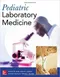 Pediatric Laboratory Medicine