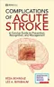 Complications of Acute Stroke: A Concise Guide to Prevention, Recognition, and Management